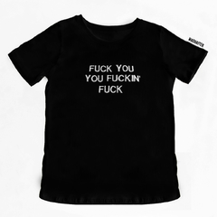Remera FUCK YOU, YOU FUCKIN’ FUCK