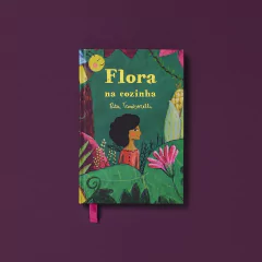 Flora na Cozinha - ESGOTADO