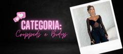 Banner da categoria Croppeds & Bodys