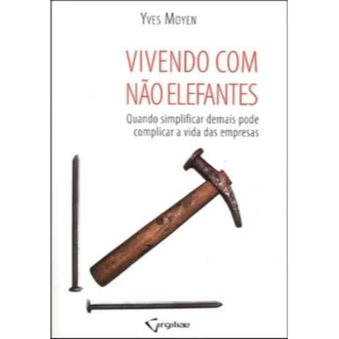 Vivendo Com Não Elefantes - Yves Moyen