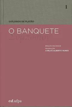 O Banquete - Coordenação: Benedito Nunes & Victor Sales Pinheiro