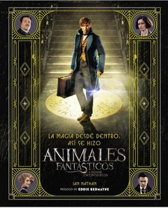 La Magia desde adentro (Asi se hizo Animales Fantasticos)