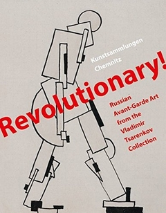 Revolutionary! Russian Avant-Garde Art from the Vladimir Tsarenkov Collection