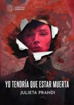 Yo tendrìa que estar muerta