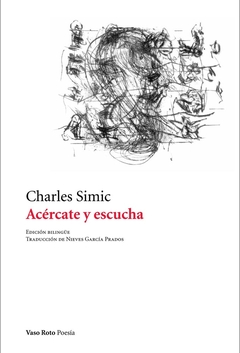 Acércate y escucha - Charles Simic - comprar online