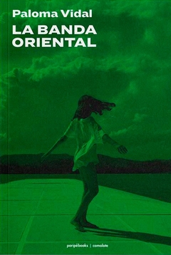 La banda oriental - Paloma Vidal - comprar online