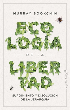 Ecología de la libertad - Surgimiento y disolución de la jerarquía - Murray Bookchin - comprar online