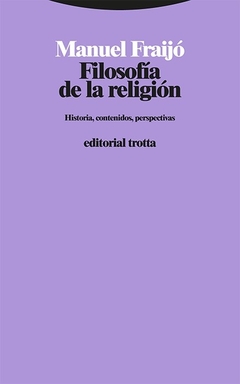 Filosofía de la religión - Historia, contenidos, perspectivas - Manuel Fraijó