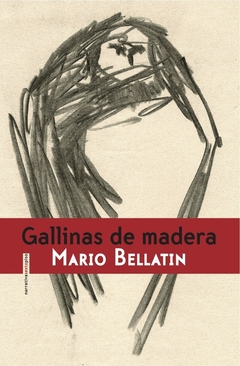 Gallinas de madera - Mario Bellatin