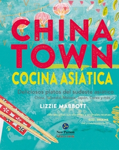 Chinatown - Cocina asiática - Deliciosos platos de China, Tailandia, Malasia, Japón, Corea y más