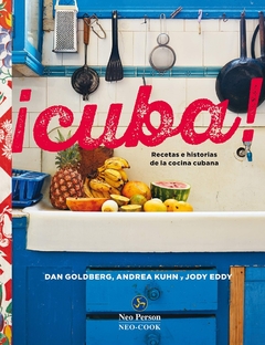 Cuba - Recetas e historias de la cocina cubana