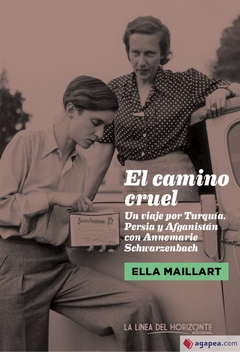 El Camino cruel - Un viaje por Turquía, Persia y Afganistán