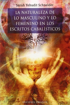La naturaleza de lo masculino y lo femenino en los escritos cabalísticos