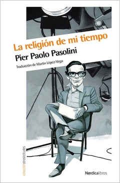 La religión de mi tiempo - Poesía - Pier Paolo Pasolini