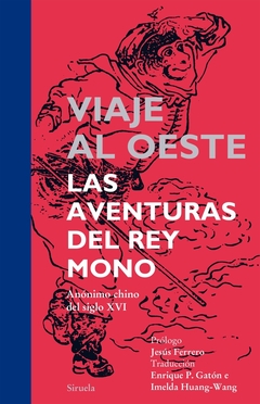 Viaje al oeste - Las aventuras del Rey Mono - Anónimo chino del Siglo XVI