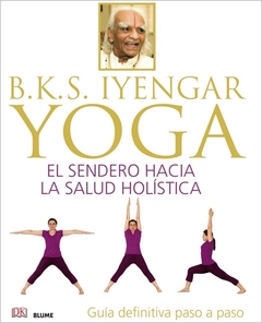 Yoga. El sendero hacia la salud holistica
