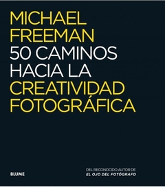 50 caminos hacia la creatividad fotografica