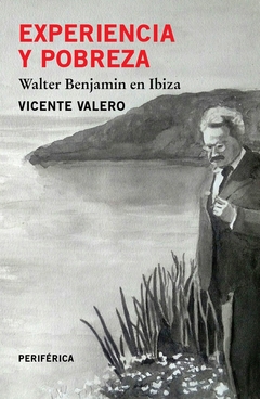 Experiencia y pobreza - Walter Benjamin en Ibiza