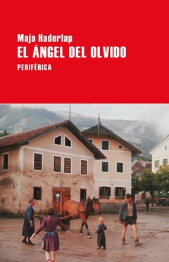 El ángel del olvido - Maja Haderlap