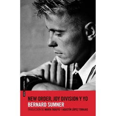 New Order, Joy Division y yo - Bernard Sumner - comprar online