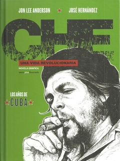 CHE - LOS AÑOS DE CUBA UNA - VIDA REVOLUCIONARIA