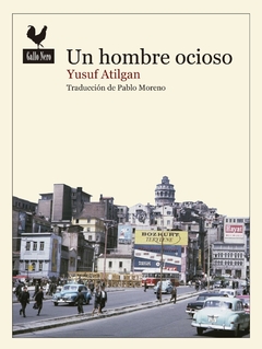 Un hombre ocioso - Yusuf Atilgan - comprar online