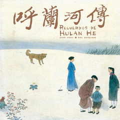 Recuerdos de Hulan He - Xiao Hong