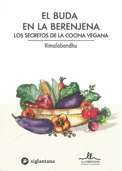 El Buda en la berenjena - Los secretos de la cocina vegana