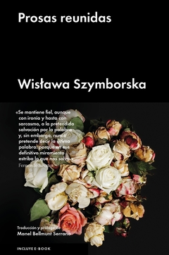 PROSAS REUNIDAS, Wislawa Szymborska