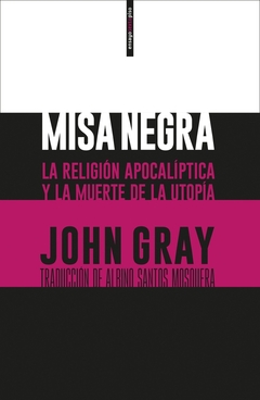 Misa negra. La religión apocalíptica y la muerte de la utopía