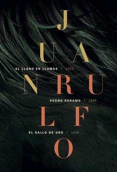 Obra Juan Rulfo - El Llano en llamas - Pedro Páramo - El gallo de oro - comprar online