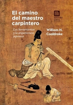 El camino del maestro carpintero - William H. Coaldrake - comprar online