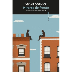 Mirarse de frente - Vivian Gornick