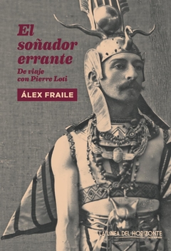 El soñador errante - De viaje con Pierre Loti