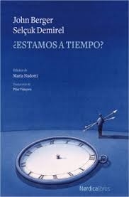 ¿Estamos a tiempo? - John Berger