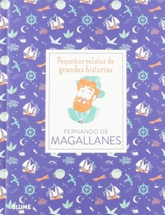 Fernando de Magallanes - Pequeños relatos de grandes historias