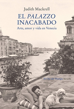 El Palazzo inacabado - Arte, amor y vida en Venecia