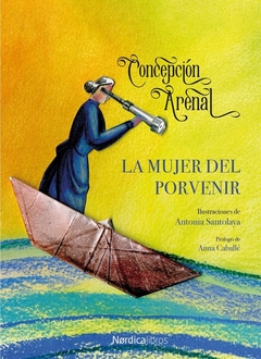 La mujer del porvenir - Concepción Arenal