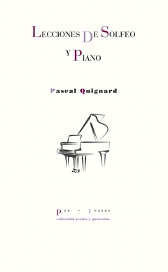 Lecciones de solfeo y piano - Pascal Quignard