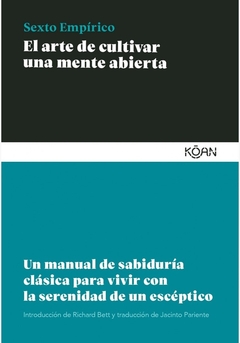 El arte de cultivar una mente abierta - Sexto Empírico - comprar online