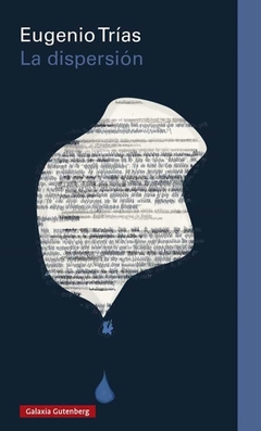 La dispersión - Eugenio Trías