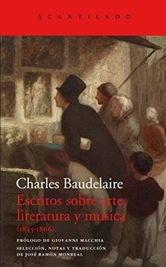 Escritos sobre arte, literatura y música (1845-1866) - Charles Baudelaire