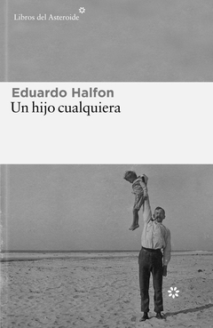 Un hijo cualquiera - Eduardo Halfon - comprar online