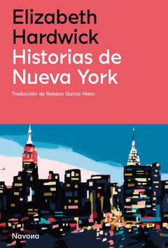 Historias de Nueva York - Elizabeth Hardwick