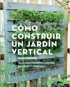 Cómo construir un jardìn vertical