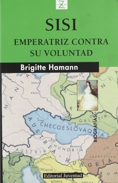 Sisi, Emperatriz contra su voluntad - Brigitte Hamann