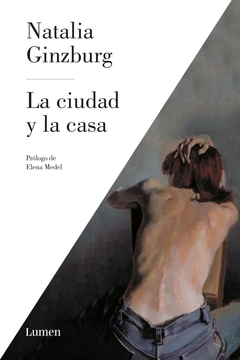 La ciudad y la casa - Natalia Ginzburg - comprar online