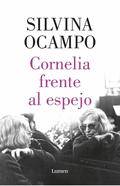 Cornelia frente al espejo - Silvina Ocampo