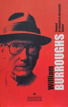 William Burroughs: Yonqui, El almuerzo desnudo, Queer