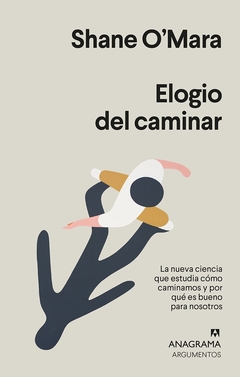 Elogio del caminar - Shane O'Mara